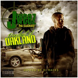 J Weez - Product Of Oakland 